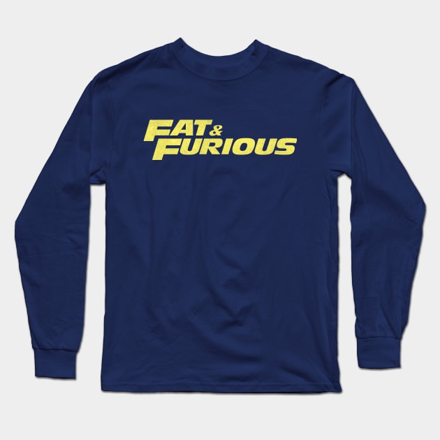 Fat & Furious Long Sleeve T-Shirt by tdilport